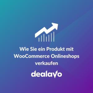 Wie Sie ein Produkt mit WooCommerce Onlineshops verkaufen