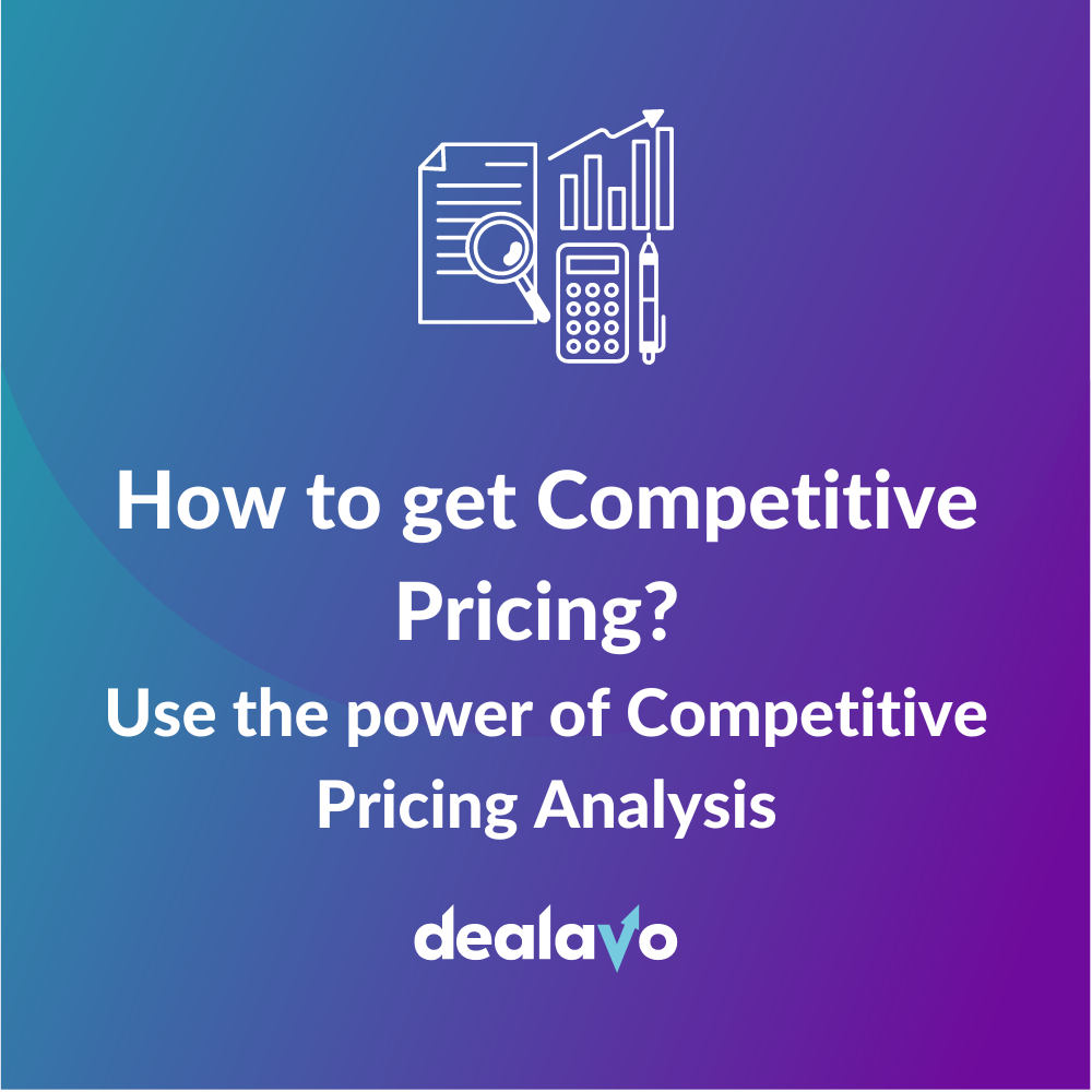 how-to-get-competitive-pricing-blog-dealavo